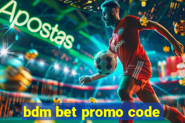 bdm bet promo code